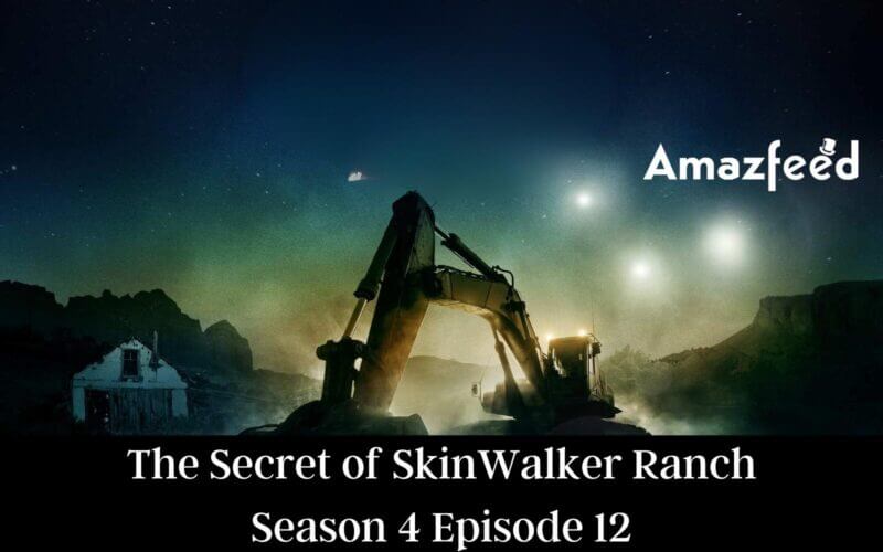 The Secret of SkinWalker Ranch Season 4 Episode 12