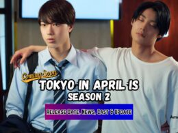 Tokyo In April Is Season 2 release date