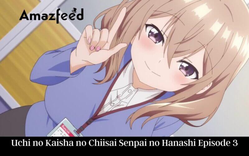 Uchi no Kaisha no Chiisai Senpai no Hanashi Episode 3 Release