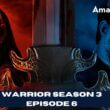 Warrior Season 3 Episode 6 Release Date