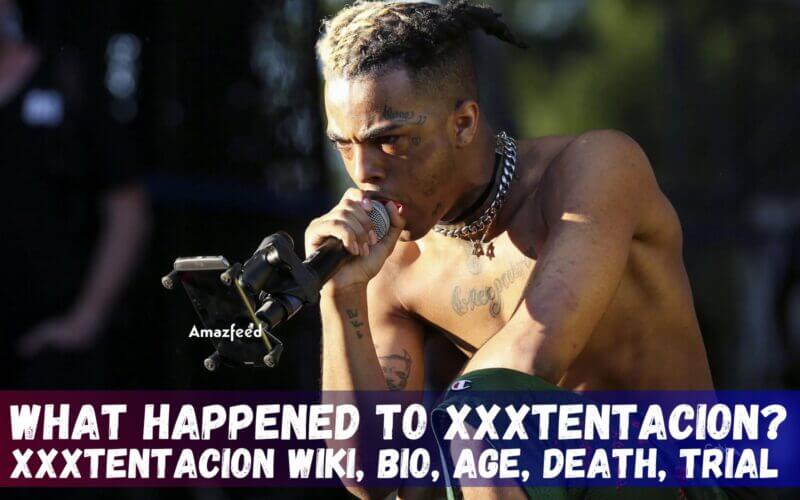 What happened to XXXtentacion XXXtentacion Wiki, Bio, Age, Death, Trial