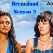 When Is Dreamland Season 2 Coming Out (Release Date)