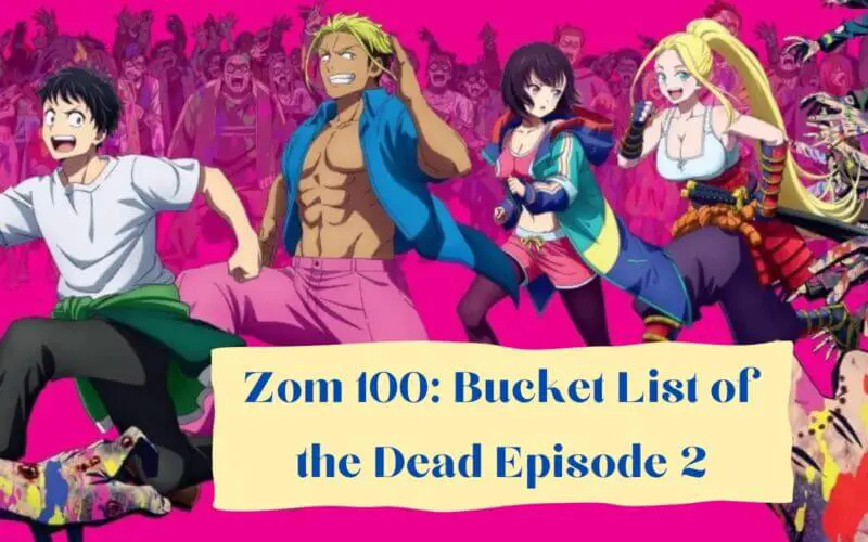 Zom 100: Bucket List of the Dead Episode 2 Release Date & Time