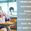 yumemiru danshi wa genjitsushugisha Episode 4 Release Date
