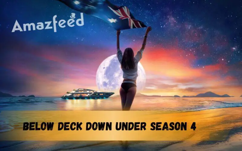 Below Deck Down Under Season 4 Release date & time