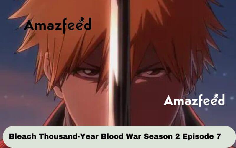 Bleach Thousand-Year Blood War Season 2 Episode 7 Release date