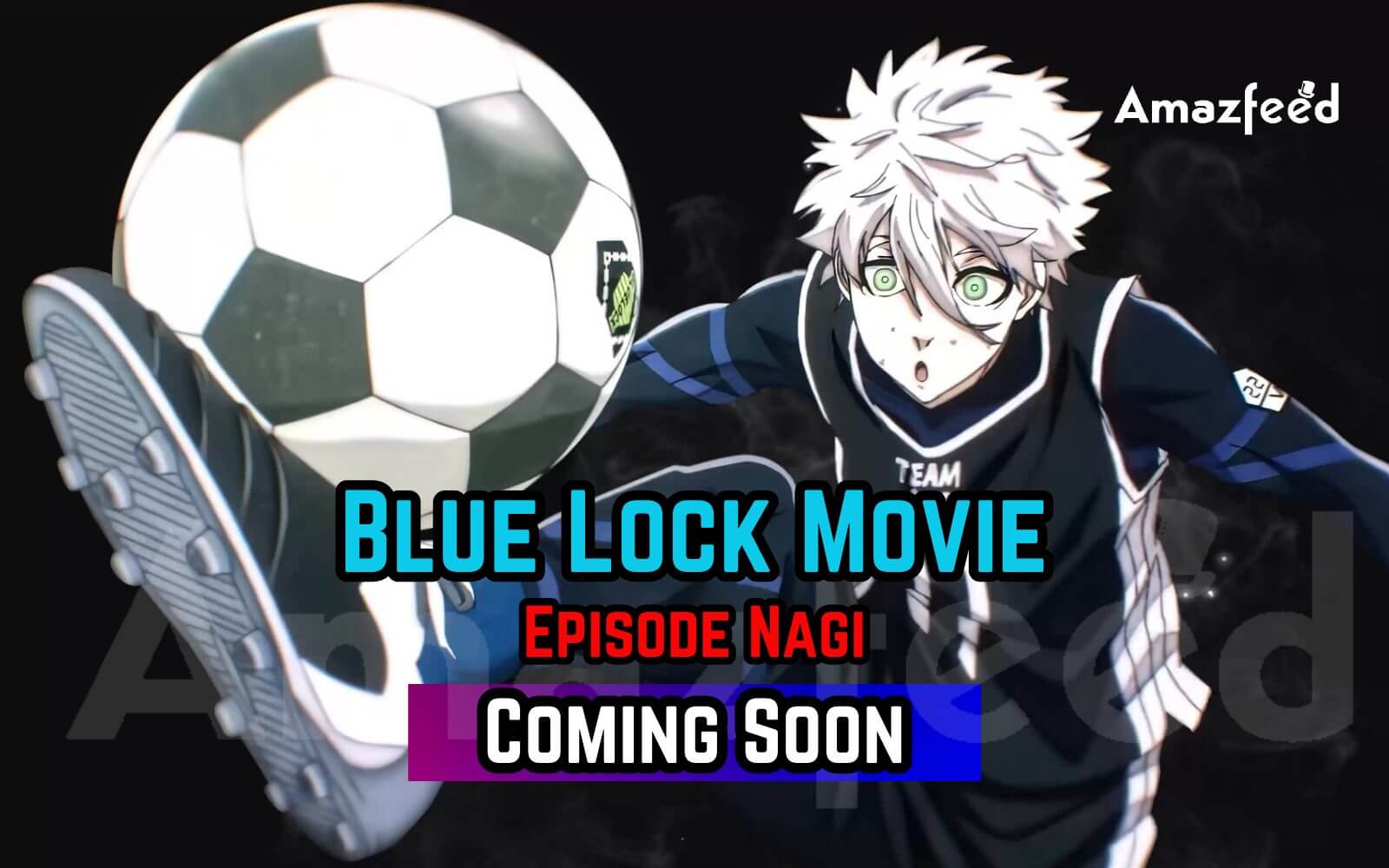 Blue Lock Spinoff Movie Release date Title "Episode Nagi" Coming