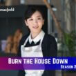 Burn the House Down Season 2 Release Date
