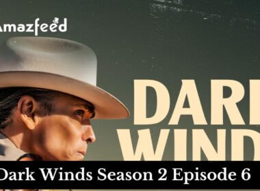 Dark Winds Season 2 Episode 6 release date
