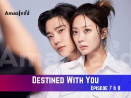 Destined With You Episode 7 Release Date