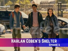 Harlan Coben’s Shelter Episode 6 Release Date