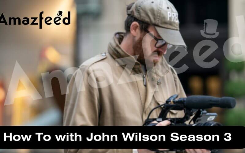 How To with John Wilson Season 3 release date