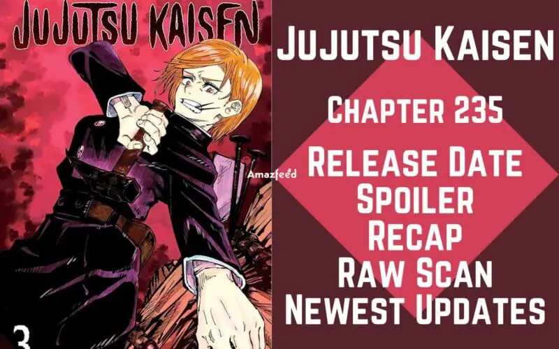 Jujutsu Kaisen Chapter 235 Release Date, Spoiler, Raw Scan, Count Down & More
