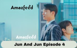 Jun And Jun Episode 4 Release Date