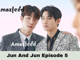 Jun And Jun Episode 5 Release date