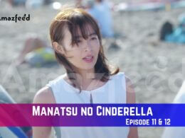 Manatsu no Cinderella Episode 11 Release Date
