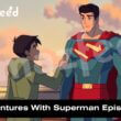 My Adventures With Superman Episode 10 release date
