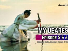 My Dearest Episode 5 & 6 Release Date