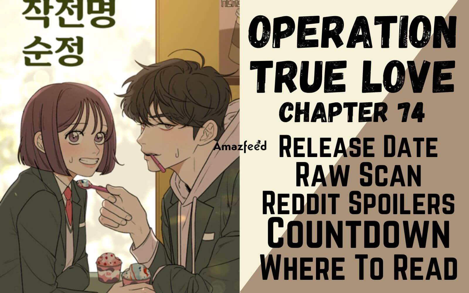 Operation True Love Chapter 74 Operation True Love Chapter 74 Reddit Spoilers, Raw Scan, Release Date