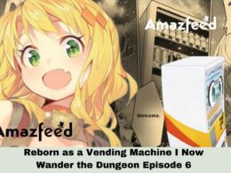 Reborn as a Vending Machine I Now Wander the Dungeon Episode 6 release date