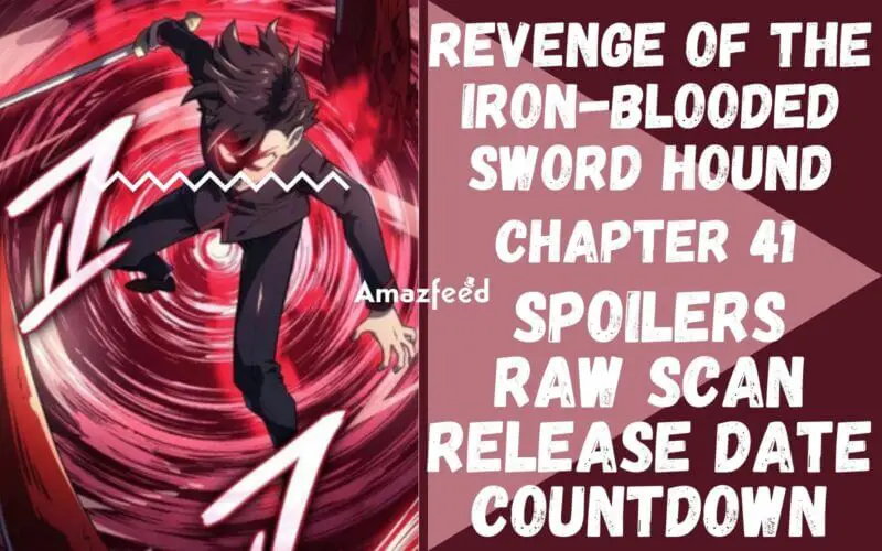 Revenge of the Iron-Blooded Sword Hound Chapter 41