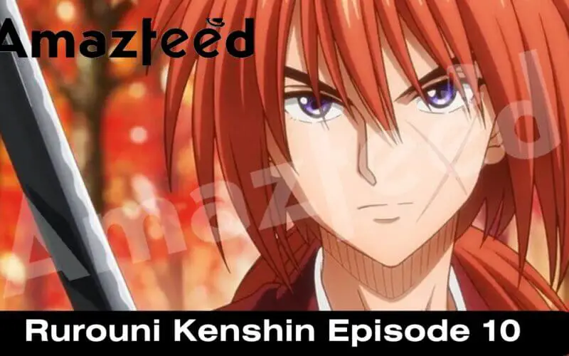 Rurouni Kenshin Episode 10 release date