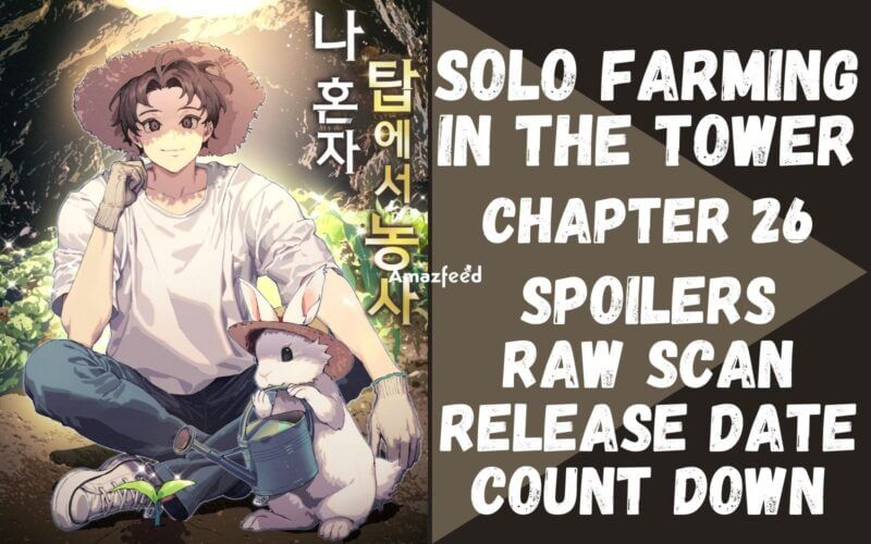 Solo Farming In The Tower Raw Solo Farming In The Tower Chapter 26 Spoiler, Release Date, Raw Scan