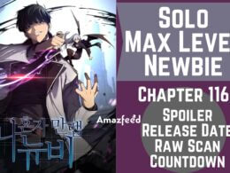 Solo Max Level Newbie Chapter 116 Release Date, Spoiler, Recap, Where to Read & Modernize Updates