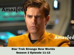 Star Trek Strange New Worlds Season 2 Episode 11-12 Release date