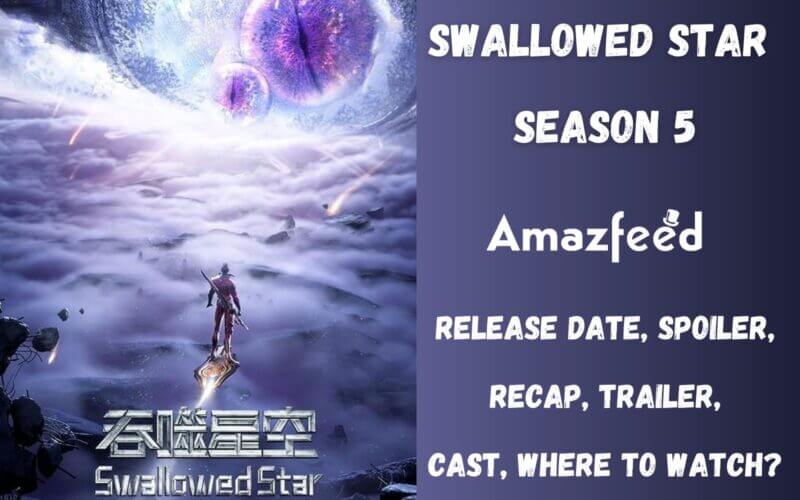 Swallowed Star Season 5 Release Date