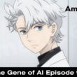 The Gene of AI Episode 9 release date