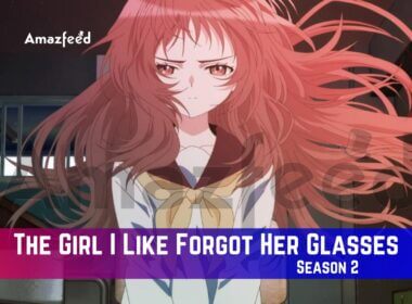 The Girl I Like Forgot Her Glasses Season 2 Release Date