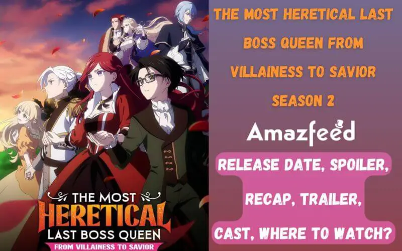 The Most Heretical Last Boss Queen From Villainess to Savior Season 2 Release Date