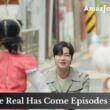 The Real Has Come Episodes 46 release