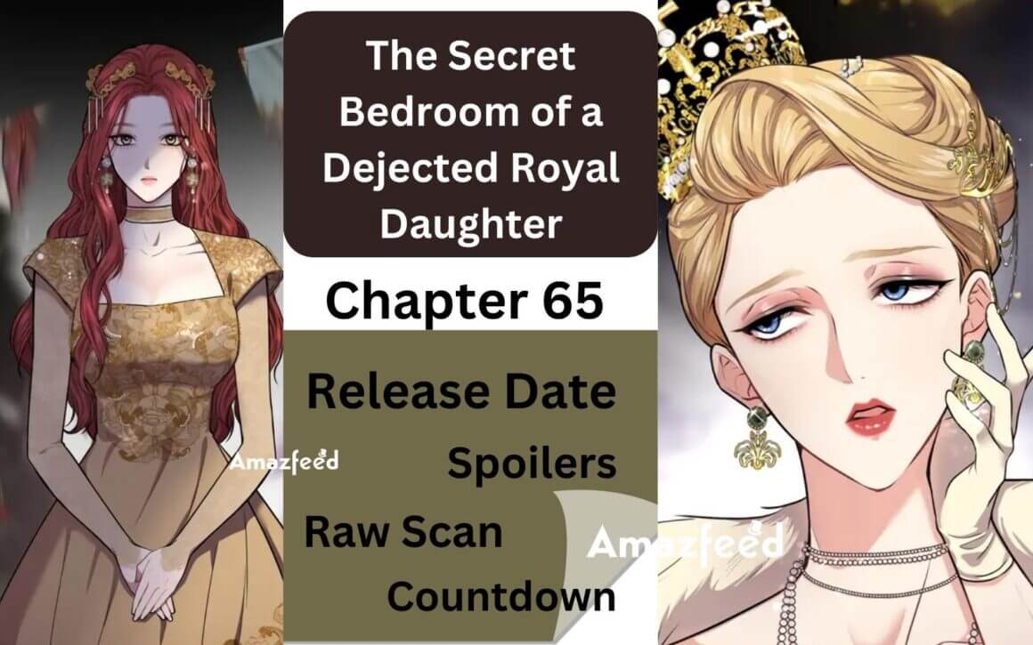 The Secret Bedroom of a Dejected Royal Daughter Chapter 65 Release Date, Spoilers, Countdown