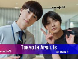 Tokyo In April Is Season 2 Release Date