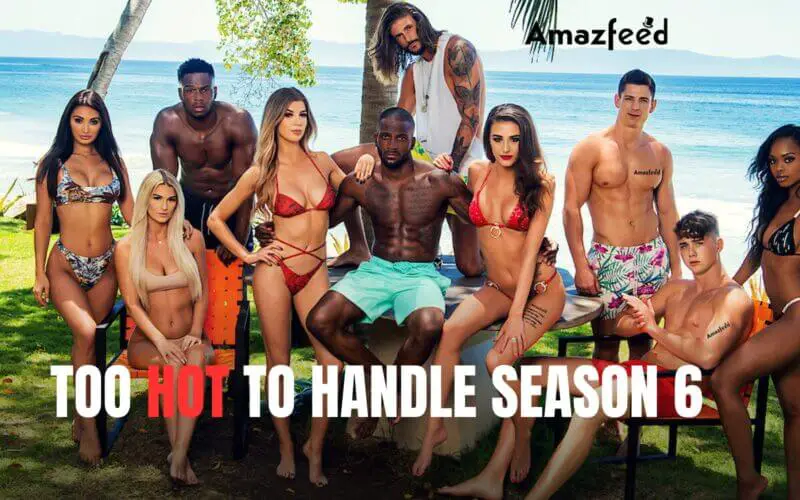 Too Hot To Handle Season 6 Release Date