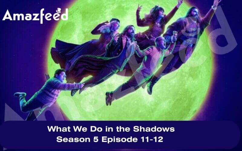 What We Do in the Shadows Season 5 Episode 11-12 release date