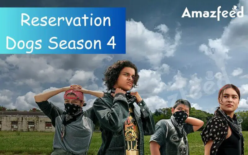 When Is Reservation Dogs Season 4 Coming Out (Release Date)