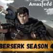 Who Will Be Part Of Berserk Season 4 (cast and character)