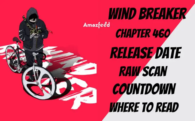 Wind Breaker Chapter 460 Reddit Spoiler, Raw Scan, Release Date, Countdown & New Updates
