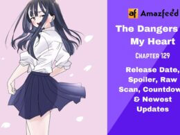 The Dangers in My Heart Chapter 129