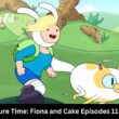 Adventure Time Fiona and Cake Episodes 11 & 12 release date
