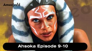 Ahsoka Episode 9-10 release date