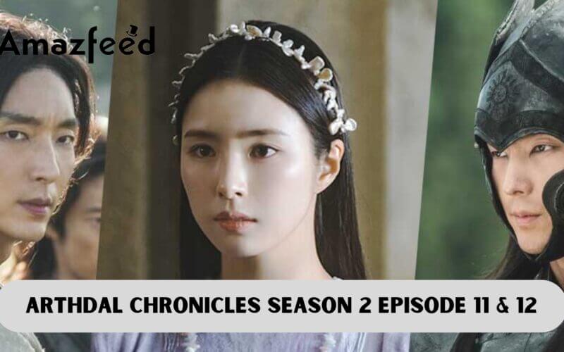 Arthdal Chronicles Season 2 Episode 11 & 12 release date
