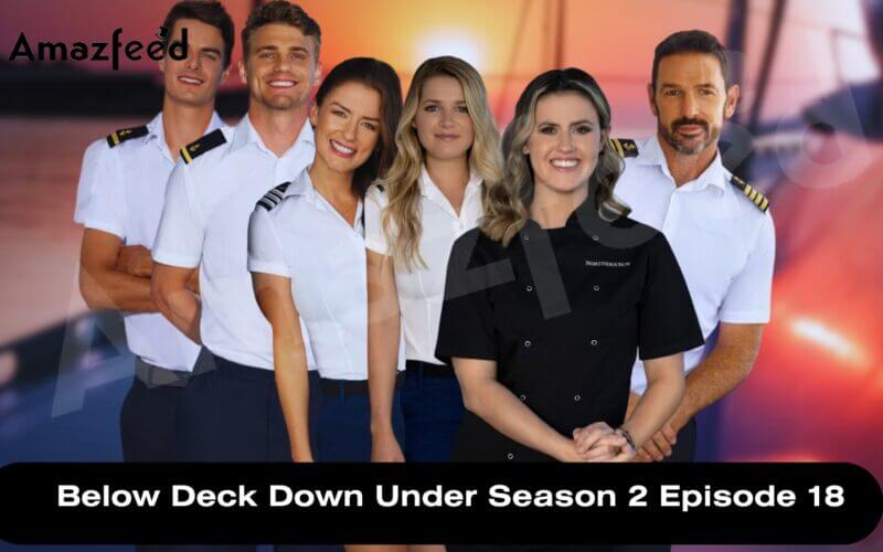 Below Deck Down Under Season 2 Episode 18 release date