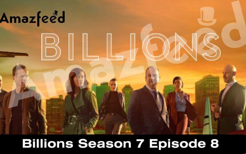 Billions Season 7 Episode 8 release date