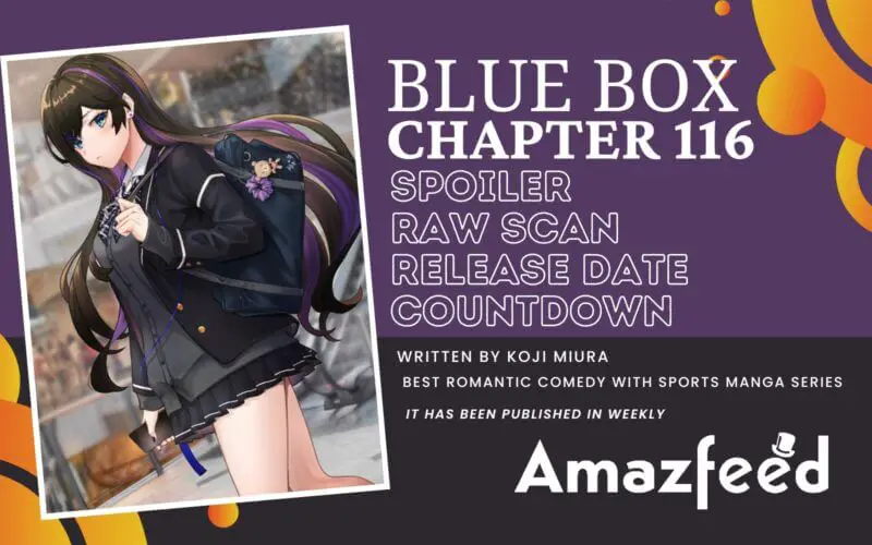 Blue Box Chapter 116 Release Date, Spoiler, Raw Scan Countdown, Recap & New Updates