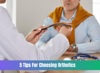 Choosing Orthotics