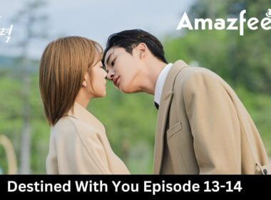 Destined With You Episode 13-14 Release Date Release Date